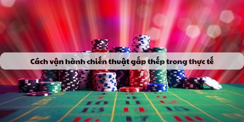 Cách vận hành chiến thuật gấp thếp trong thực tế