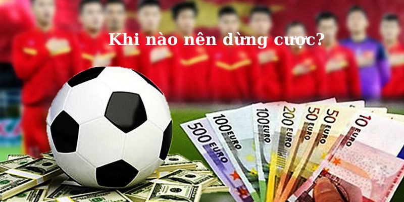 Trước khi cá cược người chơi cần hiểu rõ khái niệm dừng cược