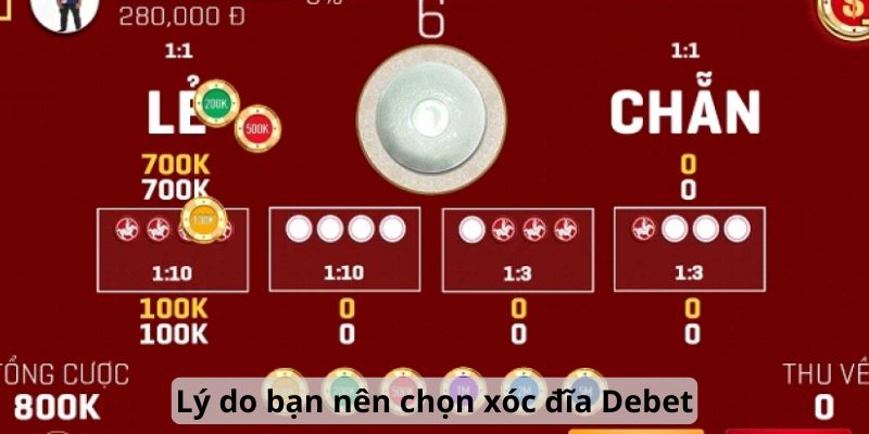 Lý do bạn nên chọn xóc đĩa Debet